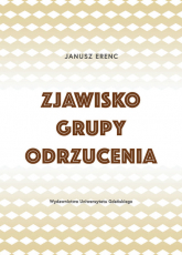 Zjawisko grupy odrzucenia - Janusz Erenc | mała okładka
