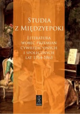 Studia z Międzyepoki Literatura wobec przemian cywilizacyjnych i społecznych lat 1764-1863 -  | mała okładka
