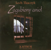 Zagubiony anioł + CD - Lech Tkaczyk | mała okładka