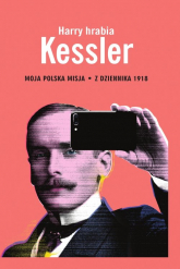 Moja polska misja Z Dziennika 1918 - Harry Kessler | mała okładka