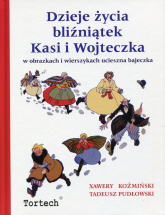 Dzieje życia bliźniątek Kasi i Wojteczka w obrazkach i wierszykach uciesszna bajeczka - Pudłowski Tadeusz | mała okładka