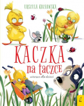 Kaczka na taczce Wiersze dla dzieci - Urszula Kozłowska | mała okładka