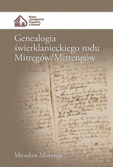 Genealogia świerklanieckiego rodu Mitręgów/Mitrengów - Mirosław Mitrenga | mała okładka