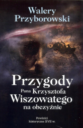 Przygody Pana Krzysztofa Wiszowatego na obczyźnie - Walery Przyborowski | mała okładka