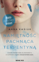 Namiętność pachnąca terpentyną - Anna Kasiuk | mała okładka