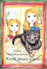Kotek zwany Czesio - Joanna Ernest-Kaszubowska | mała okładka