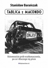 Tablica z Macondo Osiemnaście prób wytłumaczenia, po co i dlaczego się pisze - Stanisław Barańczak | mała okładka