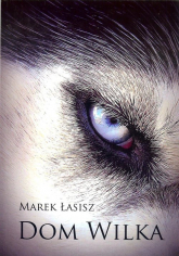 Dom wilka - Marek Łasisz | mała okładka