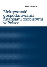 Efektywność gospodarowania finansami osobistymi w Polsce - Marta Musiał | mała okładka