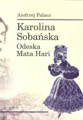 Karolina Sobańska Odeska Mata Hari - Andrzej Palacz | mała okładka
