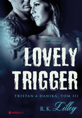 Lovely Trigger Tristan i Danika Tom III - Lilley R. K. | mała okładka