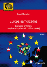 Europa samorządna Samorząd terytorialny w wybranych państwach Unii Europejskiej - Machalski Paweł | mała okładka