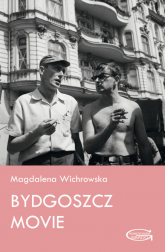 Bydgoszcz Movie - Magdalena Wichrowska | mała okładka