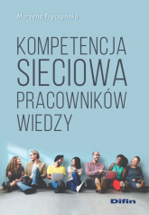 Kompetencja sieciowa pracowników wiedzy - Marzena Fryczyńska | mała okładka
