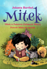 Mitek Mitek w Państwie Zielonych Mieczy Powrót Mitka do ogrodu Część II - Jolanta Barthel | mała okładka