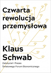 Czwarta rewolucja przemysłowa - Klaus Schwab | mała okładka