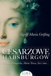 Cesarzowe Habsburgów - Sigrid-Maria Größing | mała okładka