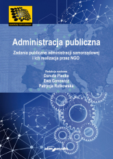 Administracja publiczna Zadania publiczne administracji samorządowej i ich realizacja przez NGO - Ewa Ganowicz, Patrycja Rutkowska | mała okładka