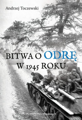 Bitwa o Odrę w 1945 roku - Andrzej Toczewski | mała okładka