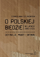 O polskiej biedzie w latach 1990-2015 Definicje, miary i wyniki - Golinowska Stanisława | mała okładka