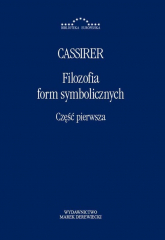 Filozofia form symbolicznych Część 1 - Ernst Cassirer | mała okładka