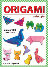 Origami Zwierzęta Ponad 100 naklejek. Cuda z papieru - Beata Guzowska | mała okładka