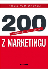 200 odpowiedzi na pytania z marketingu - Tadeusz Wojciechowski | mała okładka