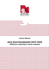 Jerzy Karol Kurnatowski (1874-1934). Solidaryzm, kooperatyzm i pomoc wzajemna - Sikorski Tomasz | mała okładka