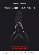 Tonsury i kaptury - Tomasz Cudowski | mała okładka