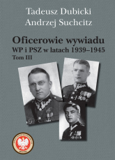 Oficerowie wywiadu WP i PSZ w latach 1939-1945 - Dubicki Tadeusz, Suchcitz Andrzej | mała okładka