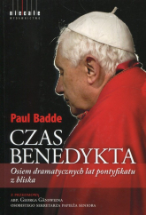 Czas Benedykta Osiem dramatycznych lat pontyfikatu z bliska - Paul Badde | mała okładka