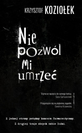 Nie pozwól mi umrzeć - Krzysztof Koziołek | mała okładka