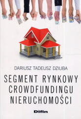 Segment rynkowy crowdfundingu nieruchomości - Dziuba Dariusz Tadeusz | mała okładka