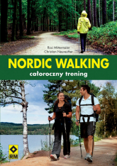 Nordic Walking całoroczny trening - Mittermaier Rosi, Neureuther Christian | mała okładka
