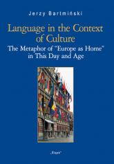 Language in the Context of Culture (Nr 27) The Metaphor of - Bartmiński Jerzy | mała okładka
