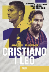 Cristiano i Leo Historia rywalizacji Ronaldo i Messiego - Jimmy Burns | mała okładka