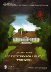 Ród Tyszkiewiczów z Weryni w XIX wieku - Joachim Popek | mała okładka