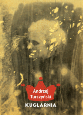 Kuglarnia - Andrzej Turczyński | mała okładka