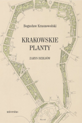 Krakowskie Planty zarys dziejów - Bogusław Krasnowolski | mała okładka
