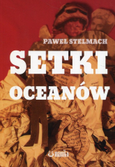 Setki oceanów - Paweł Stelmach | mała okładka