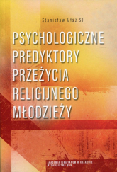 Psychologiczne predyktory przeżycia religijnego młodzieży - Stanisław Głaz | mała okładka