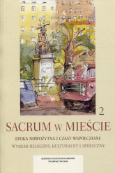 Sacrum w mieście 2 Epoka nowożytna i czasy współczesne Wymiar religijny, kulturalny i społeczny - | mała okładka