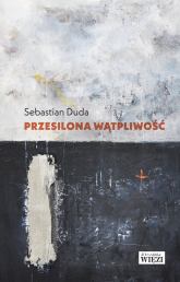 Przesilona wątpliwość - Sebastian Duda | mała okładka