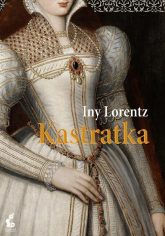 Kastratka - Iny Lorentz | mała okładka