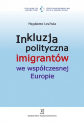 Inkluzja polityczna imigrantów we współczesnej Europie - Lesińska Magdalena | mała okładka