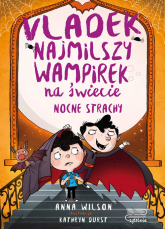 Vladek najmilszy wampirek na świecie Tom 3 Nocne strachy - Anna Wilson | mała okładka