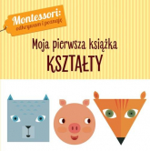 Montessori Moja pierwsza książka Kształty - Chiara Piroddi | mała okładka