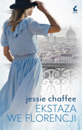 Ekstaza we Florencji - Jessie Chaffee | mała okładka