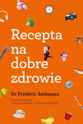 Recepta na dobre zdrowie - Frederic Saldmann | mała okładka