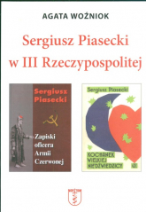 Sergiusz Piasecki w III Rzeczypospolitej - Agata Woźniok | mała okładka